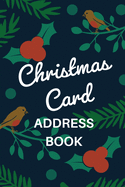 Christmas Card Address Book: Holiday Card Organizer Tracker For Cards Sent and Received, Christmas Gift List Organizer, Mailing Logbook, Card Supply Checklist