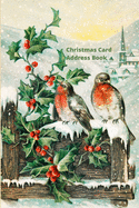 Christmas Card Address Book: Mailing Address Log Book and 10 Year Christmas Card Tracker With Tabs (Birds)