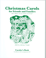 Christmas Carols for Friends & Families: With "Where Do Our Carols Come From?"