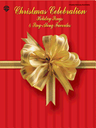 Christmas Celebration -- Holiday Songs & Sing-Along Favorites: Piano/Vocal/Chords