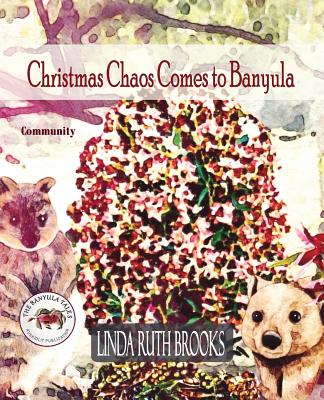 Christmas Chaos Comes to Banyula: The Banyula Tales: Community and celebration - 