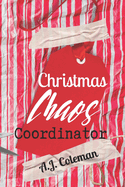 Christmas Chaos Coordinator: A Christmas Journal
