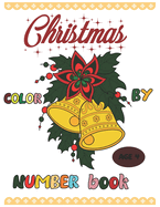 Christmas color by number book: Coloring Book for Kids Ages 4