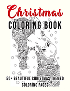 Christmas Coloring Book: 50+ Beautiful Christmas Themed Coloring Pages
