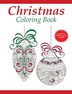 Christmas Coloring Book: A Holiday Coloring Book for Adults - Coloring Pages for Adults, and Dylanna Press
