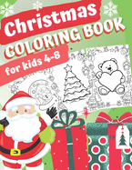 Christmas coloring book for kid 4-8: xmas gift colouring pages for children fun toddlers color with santa reindeer animals snowman