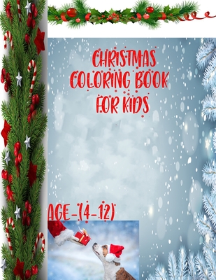 Christmas Coloring Book For Kids, age(4-12): 50 amazing Christmas designs for toddlers - Smith, Braylon, and Art, Leona Color