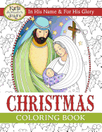 Christmas Coloring Book: In His Name & for His Glory