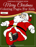 Christmas Coloring Book - Merry Christmas Coloring Pages for Kids - Volume 1