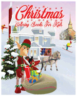 Christmas Coloring Books for Kids: Christmas Coloring Book for Stress Relieve and Relaxation