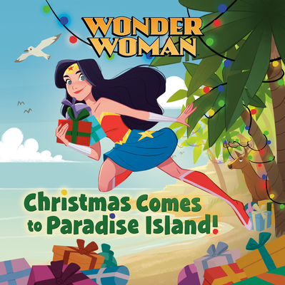Christmas Comes to Paradise Island! (DC Super Heroes: Wonder Woman) - Clauss, Lauren