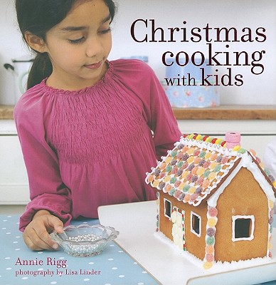 Christmas Cooking with Kids - Rigg, Annie