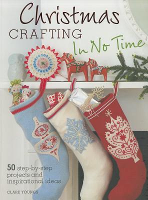 Christmas Crafting in No Time - Youngs, Clare