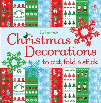 Christmas Decorations to Cut, Fold & Stick - Watt, Fiona