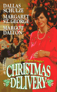 Christmas Delivery: A Christmas Marriage/Dear Santa/Three Waifs and a Daddy - Harlequin Books, and Schulze, Dallas, and St George, Margaret