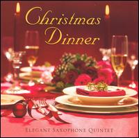 Christmas Dinner - Elegant Saxaphone Quintet