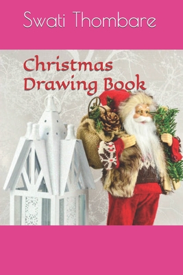 Christmas Drawing Book - Thombare, Swati