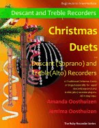 Christmas Duets for Descant (Soprano) and Treble (Alto) Recorders: 21 Traditional Christmas Carols Arranged for Equal Descant and Treble Recorder Players of Intermediate Standard. All in Easy Keys.