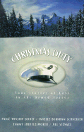 Christmas Duty: Four Stories of Love in the Armed Forces - Dooly, Paige Winship, and Schneider, Janelle Burnham, and Shuttlesworth, Tammy