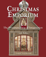 Christmas Emporium: The Miniature Shop of Imagination