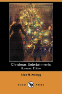 Christmas Entertainments (Illustrated Edition) (Dodo Press)