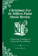 Christmas Eve in Millers Point Movie Review: Exploring Nostalgia in Seasonal Storytelling