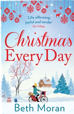 Christmas Every Day: The perfect uplifting festive read - Moran, Beth