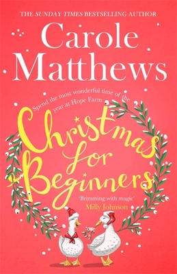 Christmas for Beginners: Fall in love with the ultimate festive read from the Sunday Times bestseller - Matthews, Carole