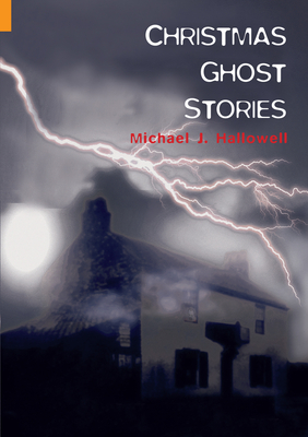 Christmas Ghost Stories - Hallowell, Michael J.