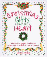 Christmas Gifts from the Heart: Wrapped in Joyous Celebration and Tied with a Ribbon of Love and Tradition