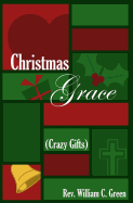 Christmas Grace (Crazy Gifts): Reflections on a Folk Carol