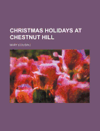 Christmas Holidays at Chestnut Hill