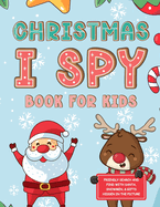 Christmas I Spy Book for Kids: Friendly Search And Find With Santa, Snowmen, & Gifts Hidden In The Picture: Great Stocking Stuffers for Ages 3-5