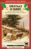 Christmas in Quebec: Heartwarming Legends, Tales and Traditions - Durnford, Megan
