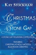 Christmas in Stone Gap: Featuring Blue Moon Christmas & Christmas at Holly Wood