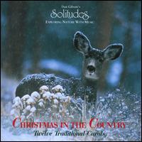 Christmas in the Country: Twelve Traditional Carols - Dan Gibson's Solitudes: Exploring Nature with Music