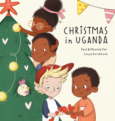 Christmas in Uganda - Fair, Paul, and Fair, Miranda