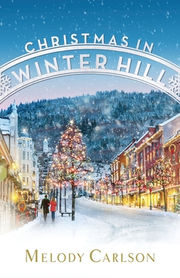 Christmas in Winter Hill - Carlson, Melody