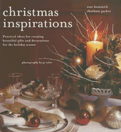 Christmas Inspirations: Practical Ideas for Creating Beautiful Gifts and Decorations for the Holiday Season - Hammick, Rose, and Packer, Charlotte, and Tyler, Jo (Photographer)