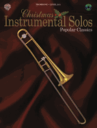 Christmas Instrumental Solos -- Popular Classics: Trombone, Book & CD