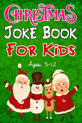 Christmas Joke Book for Kids Ages 5-12: Funny and Silly Christmas Jokes for kids, friends and family Bonus Christmas colouring sections - Publishing, Wizard