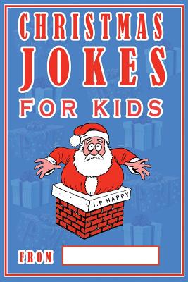 Christmas Jokes For Kids: The Best Christmas Jokes For Kids - The Love Gifts, Share