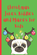 Christmas Jokes, Riddles and Mazes: A Fun Stocking Stuffer for Kids agaes 8-12
