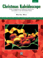 Christmas Kaleidoscope, Bk 2: 8 New Arrangements of Traditional Carols for the Intermediate to Late Intermediate Pianist