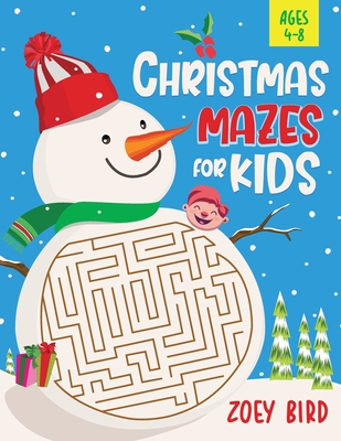 Christmas Mazes for Kids, Volume 2: Maze Activity Book for Ages 4 - 8 - Bird, Zoey