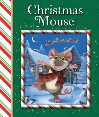 Christmas Mouse - Sequoia Children's Publishing