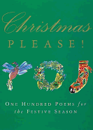 Christmas Please!: 100 Poems for the Festive Season