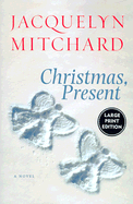 Christmas, Present - Mitchard, Jacquelyn
