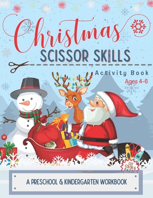 Christmas Scissor Skills Activity Book: Cutting Coloring & Pasting Practice Workbook for Kids - Preschoolers and Kindergarten for Educational Readiness and Holiday Fun! - Lilliput Learning