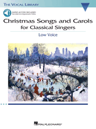 Christmas Songs and Carols for Classical Singers Low Voice with Online Accompaniment Book/Online Audio